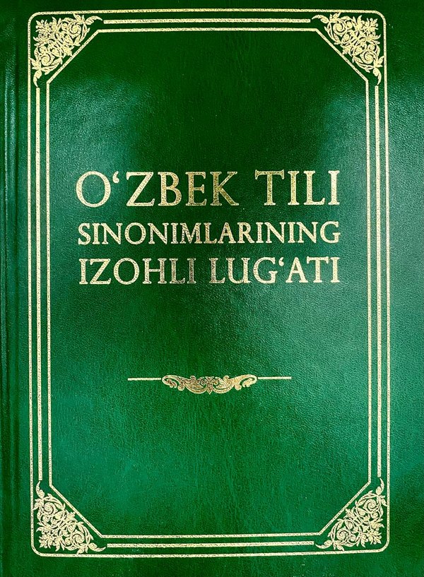 O‘zbek tili sinonimlarining izohli lug‘ati